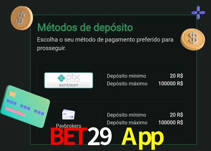 O cassino Bet29 App oferece uma grande variedade de métodos de pagamento